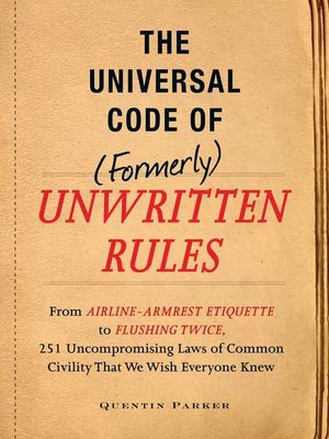 The Incontrovertible Code of (Formerly) Unwritten Rules - ebook